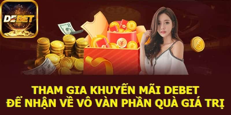 Nhà cái DEBET tặng tiền trải nghiệm 2024 dành cho tân binh