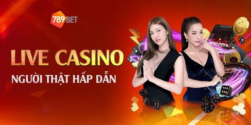 Khám phá live casino tại 789BET đặc sắc