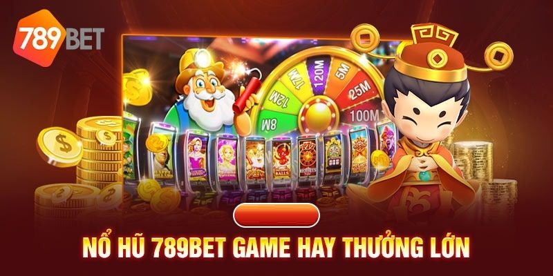 Các game slot vừa dễ chơi vừa dễ trúng