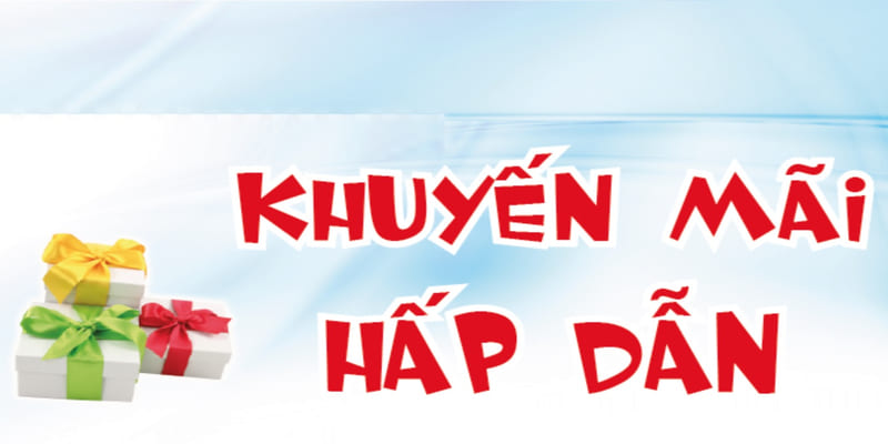  Khuyến mãi đa dạng và hấp dẫn