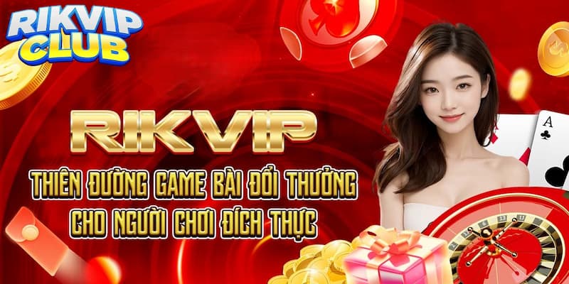 Chế độ hỗ trợ người chơi hiệu quả tại Rik vip