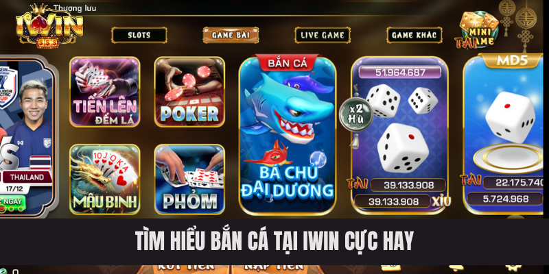 Tìm hiểu bắn cá tại IWIN cực hay